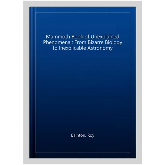 Mammoth Book of Unexplained Phenomena