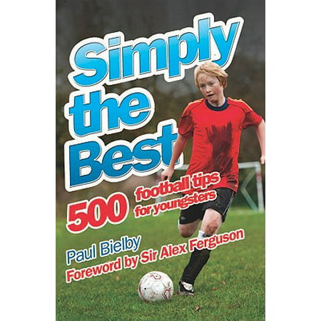 Simply the Best: 500 Football Tips for Youngsters -