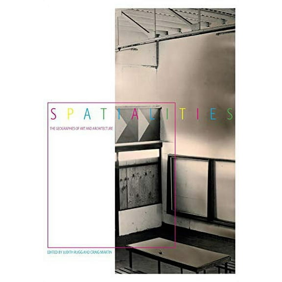 Spatialities : The Geographies of Art and Architecture (Paperback)