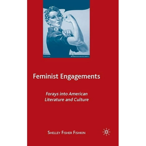 Feminist Engagements: Forays Into American Literature and Culture, (Hardcover)
