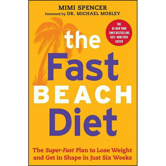 Fast Beach Diet: The Super-Fast Plan to Lose Weight and Get in Shape in Just Six Weeks, (Paperback)