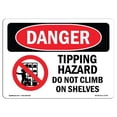 thumbnail image 1 of SignMission OS-DS-A-1218-L-1793 12 x 18 Po Signe de Danger OSHA - Risque de Basculement Ne Grimpent Pas sur les Étagères, 1 of 1