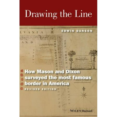 Drawing The Line How Mason And Dixon Surveyed The Most