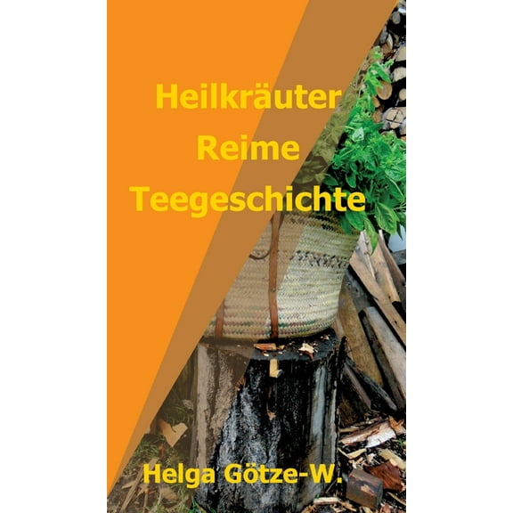 Heilkräuter Reime Teegeschichte (Hardcover)