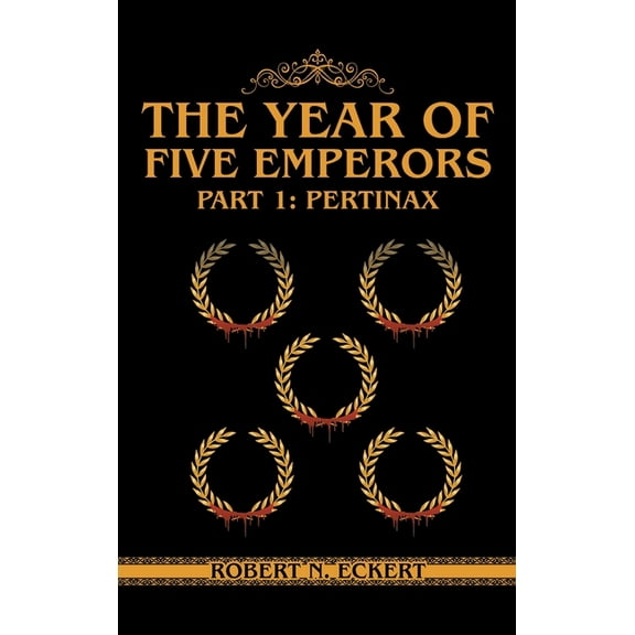 The Year of Five Emperors: Part 1: Pertinax, (Hardcover)