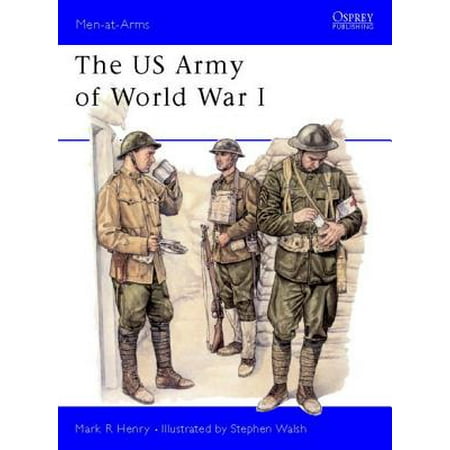 The US Army of World War I - eBook (Best Army Technology In The World)