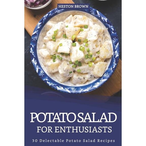Potato Salad for Enthusiasts: 30 Delectable Potato Salad Recipes
