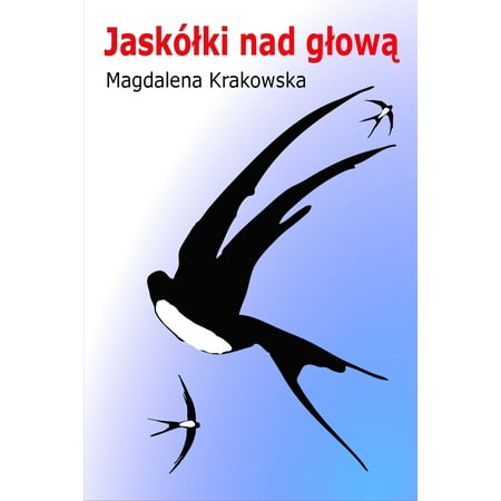 Jaskółki nad głową: Polish Edition po polsku - (Nad C515bee Best Price)