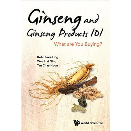 Ginseng and Ginseng Products 101: What Are You