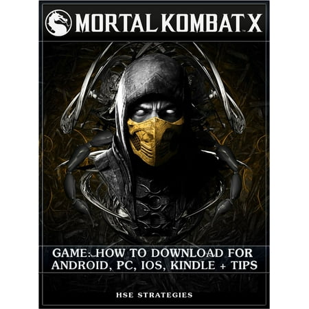 Mortal Kombat X Game: How to Download for Android, PC, iOS, Kindle + Tips - (Best Android Games Android Police)