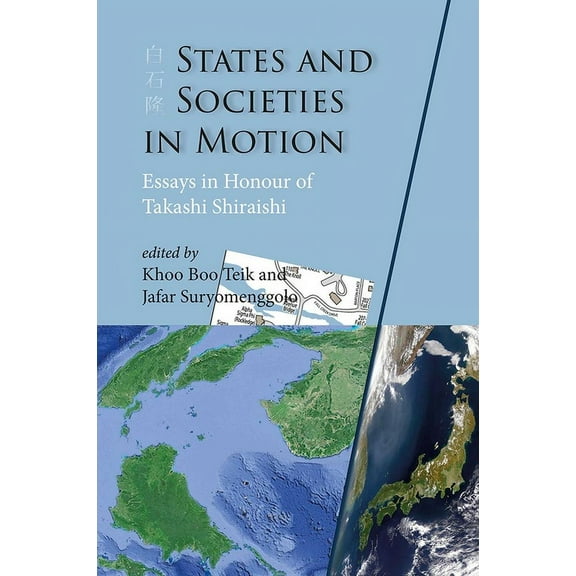 States and Societies in Motion : Essays in Honour of Takashi Shiraishi (Paperback)