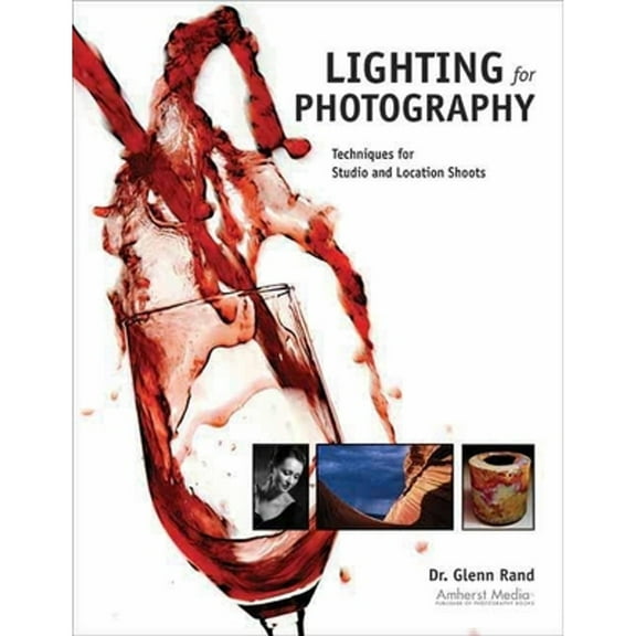 Lighting for Photography: Techniques for Studio and Location Shoots (Paperback)