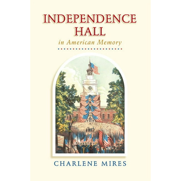Independence Hall in American Memory, (Paperback)