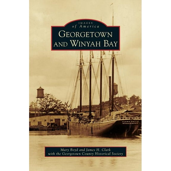 Georgetown and Winyah Bay (Hardcover)