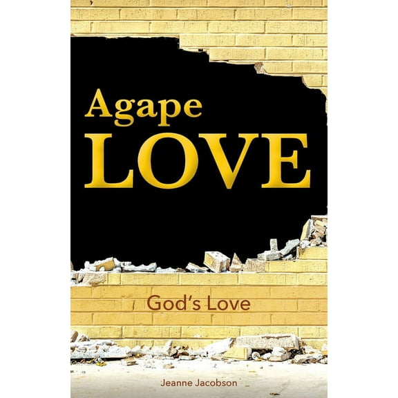 Agape Love: God's Love, (Paperback)