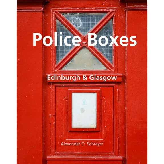 Police Boxes in Edinburgh and Glasgow, (Paperback)