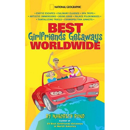 Best Girlfriends Getaways Worldwide - eBook (Best Way To Surprise Your Girlfriend On Anniversary)