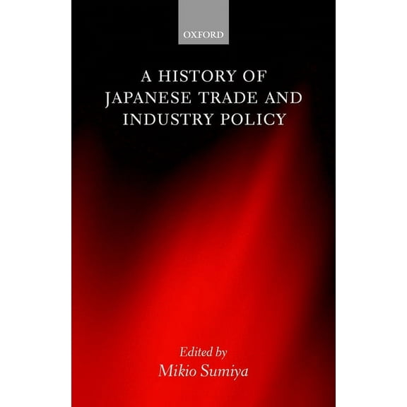 A History of Japanese Trade and Industry Policy, (Hardcover)