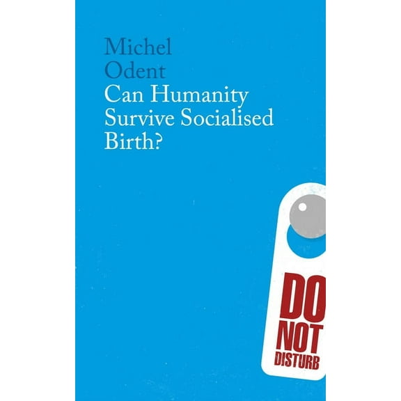 Can Humanity Survive Socialised Birth, (Paperback)