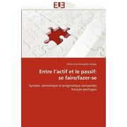 Entre l''actif Et Le Passif : Se Faire/Fazer-Se (Paperback)