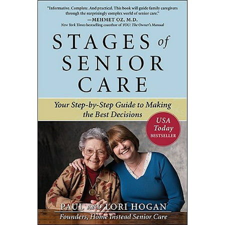 Stages of Senior Care: Your Step-By-Step Guide to Making the Best (Making The Best Decision)