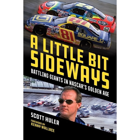 A Little Bit Sideways: Battling Giants in Nascar's Golden Age, (Paperback)