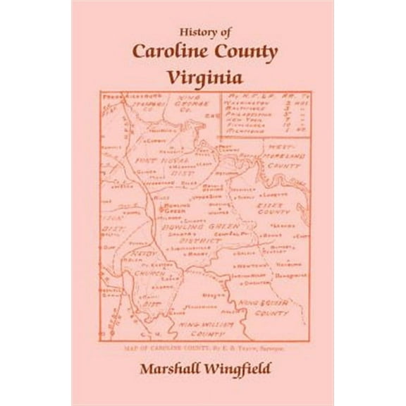 History of Caroline County, Virginia (A Heritage classic)
