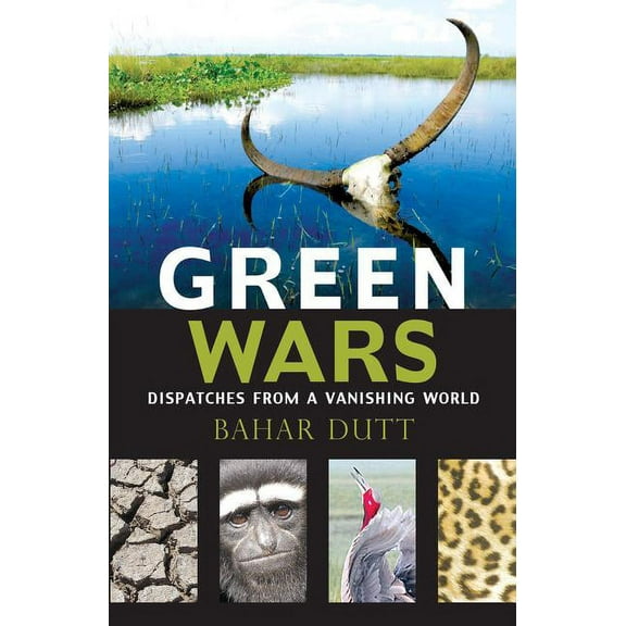 Green Wars: Dispatches from a Vanishing World, (Paperback)
