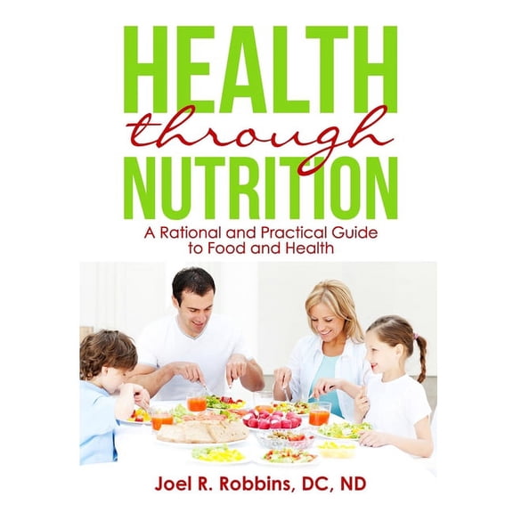 Health through Nutrition: A Rational and Practical Guide to Food and Health, (Paperback)