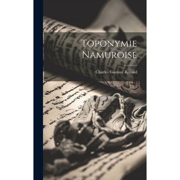 Toponymie Namuroise (Hardcover)