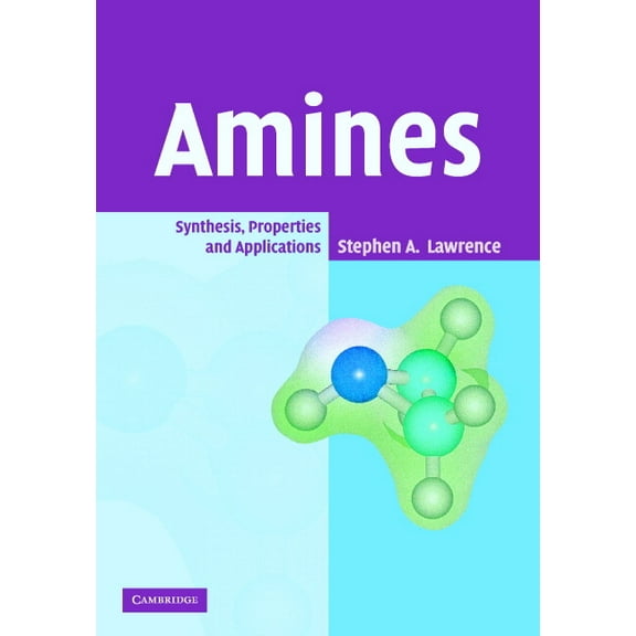 Amines: Synthesis, Properties and Applications, (Hardcover)