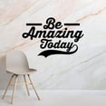 thumbnail image 2 of Be Amazing Today - Life Motivational Quote Inspirational Quotes Wall Decal Wall Sticker Wall Art For Home Design Room Living Room Bedroom Office Vinyl Wall Art Décoration Decal Size (40x40 inch), 2 of 3