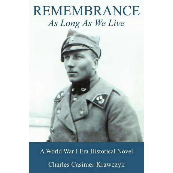 Remembrance: As Long As We Live (Paperback) by Charles Casimer Krawczyk