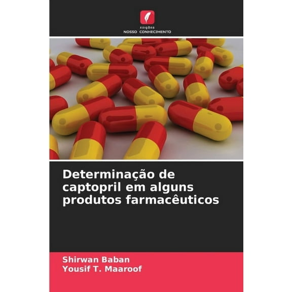 DeterminaÃ§Ã£o de captopril em alguns produtos farmacÃªuticos, (Paperback)