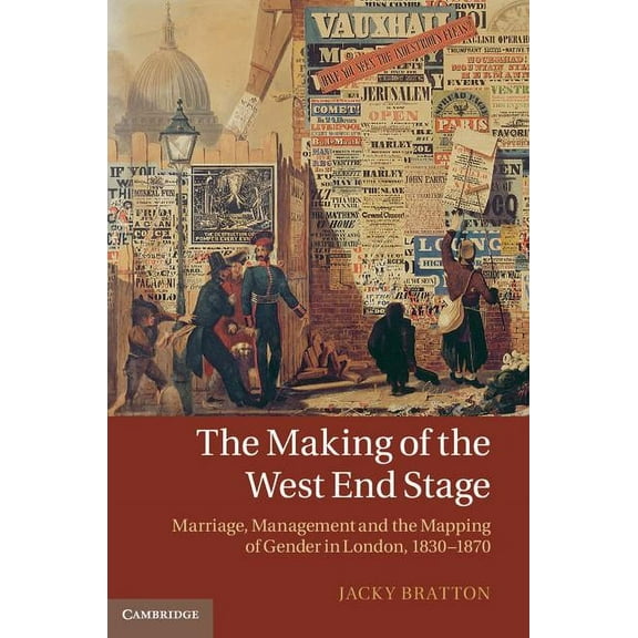 The Making of the West End Stage, (Hardcover)