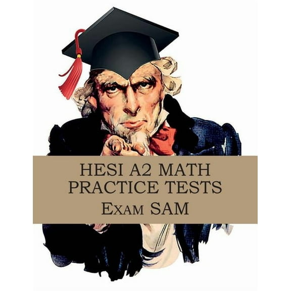 HESI A2 Math Practice Tests: HESI A2 Nursing Entrance Exam Math Study Guide, (Paperback)