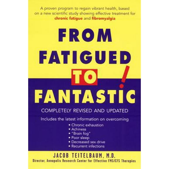 Pre-Owned From Fatigued to Fantastic!: A Proven Program to Regain Vibrant Health, Based on a New Scientific Study Showing Effective Treatment for Chronic Fatig... (Paperback) 1583330976 9781583330975