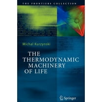 Frontiers Collection The Thermodynamic Machinery of Life, (Paperback)