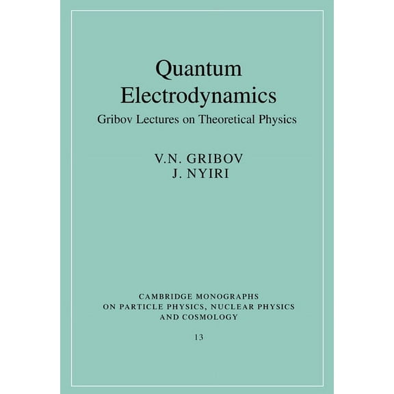 Cambridge Monographs on Particle Physics Quantum Electrodynamics, Book 13, (Paperback)