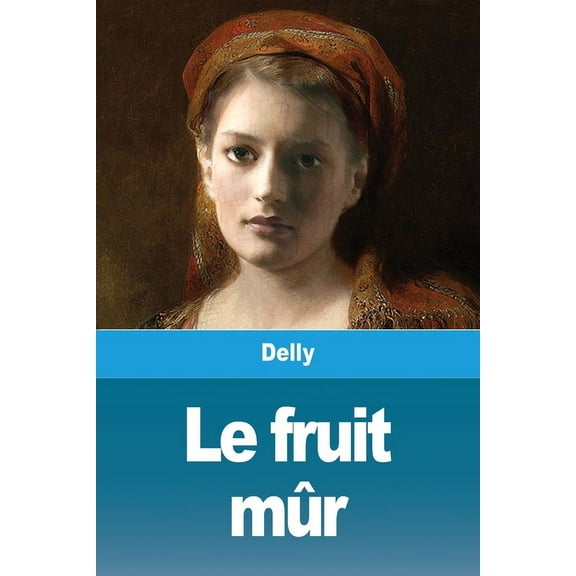 Le fruit mÃ»r, (Paperback)