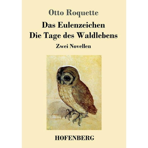 Das Eulenzeichen / Die Tage des Waldlebens : Zwei Novellen (Paperback)