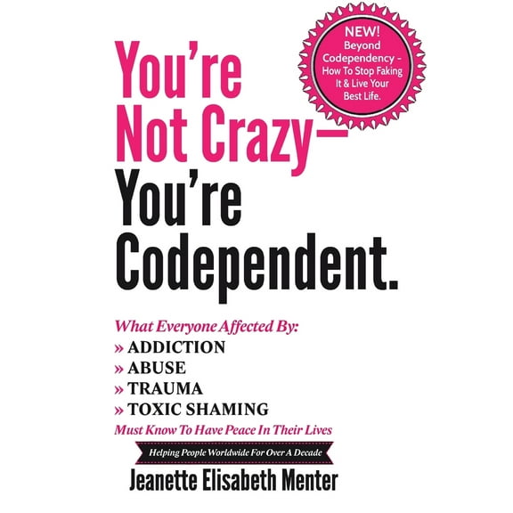 Pre-Owned You're Not Crazy - You're Codependent.: What Everyone Affected by Addiction, Abuse, Trauma or Toxic Shaming Must know to have peace in their lives (Paperback) 0615533469 9780615533469