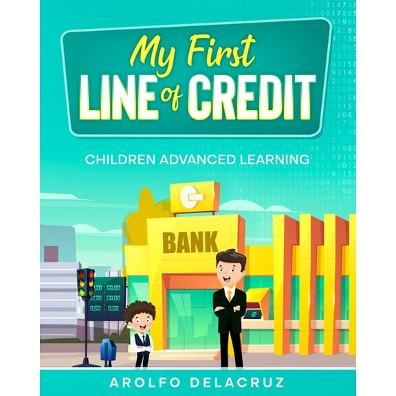 My First Line of Credit: Children Advanced Learning, (Paperback)