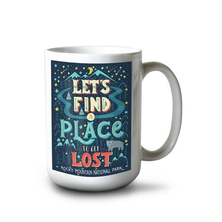 

15 fl oz Ceramic Mug Rocky Mountain National Park Lets Find a Place to Get Lost Dishwasher & Microwave Safe