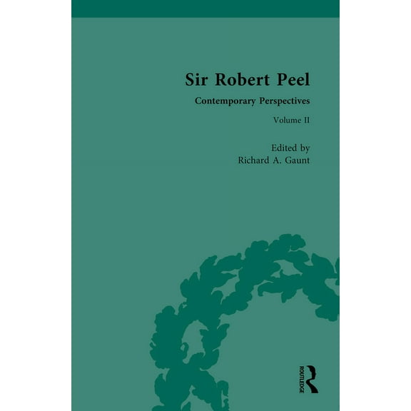 Routledge Historical Resources Sir Robert Peel: Contemporary Perspectives, (Hardcover)