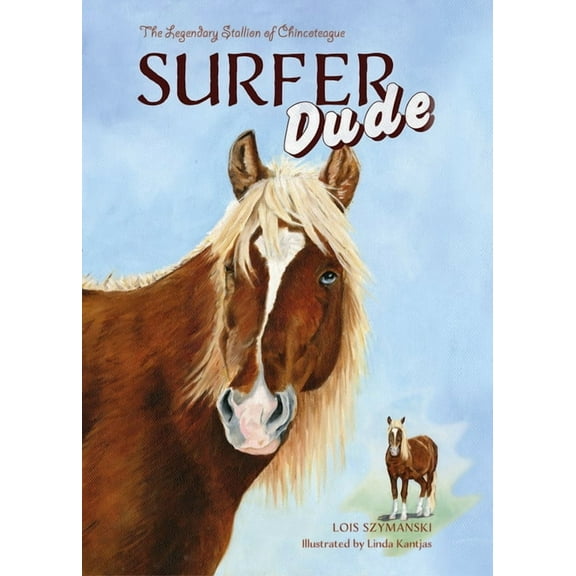 Surfer Dude: The Legendary Stallion of Chincoteague, (Hardcover)