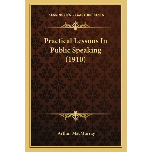 Practical Lessons In Public Speaking (1910) (Paperback)