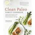 thumbnail image 1 of Pre-Owned Clean Paleo Family Cookbook: 100 Delicious Squeaky Clean Paleo and Keto Recipes to Please Everyone (Paperback) by Ashley McCrary, 1 of 1