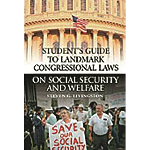 Student's Guide to Landmark Congressiona Student's Guide to Landmark Congressional Laws on Social Security and Welfare, (Hardcover)