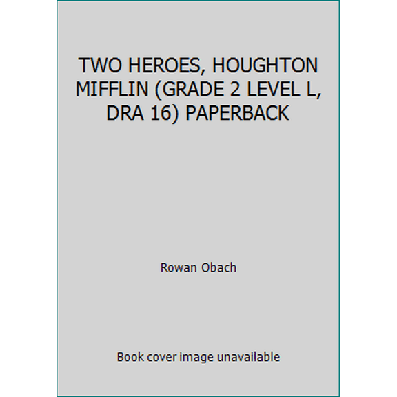 Pre-Owned TWO HEROES, HOUGHTON MIFFLIN (GRADE 2 LEVEL L, DRA 16) PAPERBACK (Paperback) 0547026838 9780547026831